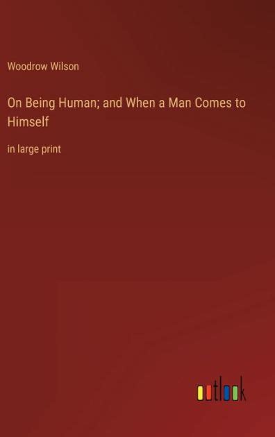 On Being Human And When A Man Comes To Himself In Large Print By