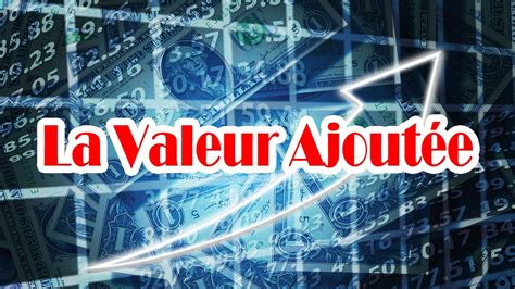 La valeur ajoutée son calcul le PIB Produit Intérieur Brut YouTube