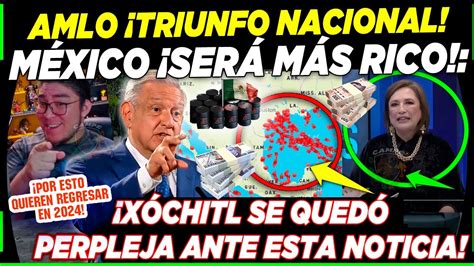 Amlo Deja En La Lona A X Chitl Hoy Martes Notici N Para M Xico