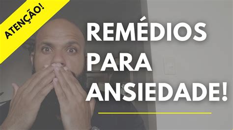 Antes De Tomar Um Remédio Para Ansiedade Assista Esse Vídeo Youtube