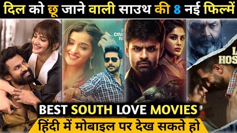 Top 8 New South Love Story Movies In Hindi 2023 South Love Story