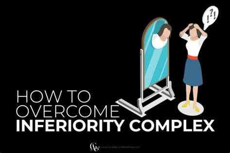 How To Overcome Inferiority Complex Simple Tips Grace Abounds