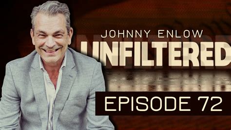 Elijah Streams Johnny Enlow Unfiltered Ep 72