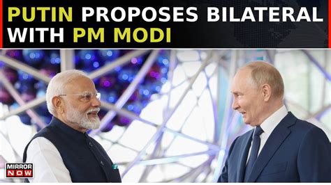 Vladimir Putin Proposes Bilateral Talks With India PM Modi Helping To