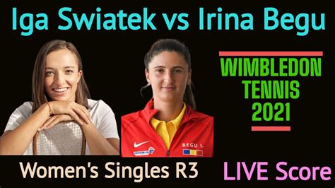 Wimbledon Tennis 2021 Live Score Iga Swiatek Vs Irina Begu Women S