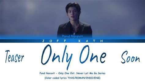 TEASER Pond Naravit Only One Ost Never Let Me Go LYRICS THAI ROM