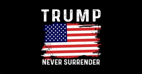 Trump Never Surrender Trump Never Surrender Posters And Art Prints