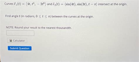 Solved Curves R T 4t T4 2t6 And 7₂ T Sin 4t