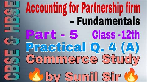 Accounting For Partnership Firm Fundamentals Class 12th Part 5