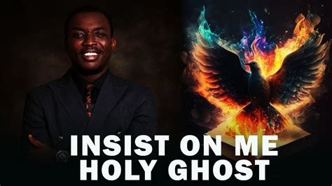 INSIST ON ME HOLY GHOST MIN THEOPHILUS SUNDAY YouTube Music