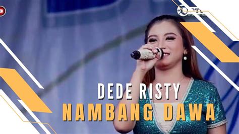 Nambang Dawa Voc Dede Risty I Live Music Dede Risty Ganjene Pantura I