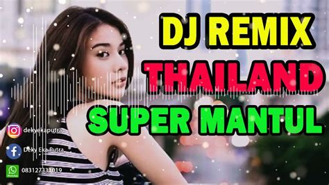 Dj Remix Terbaru 2022 Dj Thailand Mantul Youtube