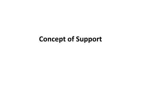 Ppt Concept Of Support Powerpoint Presentation Id2401586