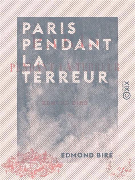 Paris Pendant La Terreur Ebook Edmond Bire 9782346123421 Boeken