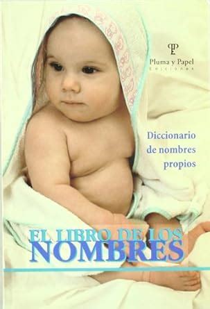 Diccionario De Nombres Propios El Libro De Los Nombres Sin Coleccion