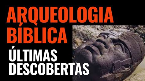 Novidades Na Arqueologia Bíblica Últimas Descobertas Youtube