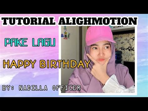 Tutorial Alight Motion Pake Lagu DJ Heppy Birthday Mudah Banget By