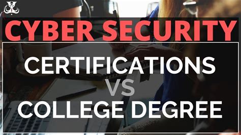 Cyber Security College Degree Vs Certifications Which Is Best Youtube