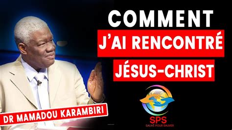 voici comment Docteur mamadou KARAMBIRI à rencontré Jésus Christ