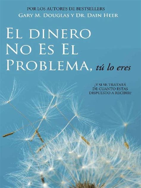 El Dinero No Es El Problema Tu Gary M Douglas Scribd Free Books