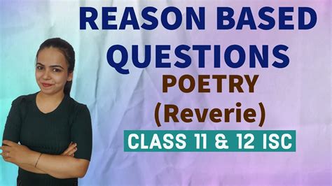 Reason Based Questions Of Reverie Poetry English Literature For Class 12 Isc Youtube