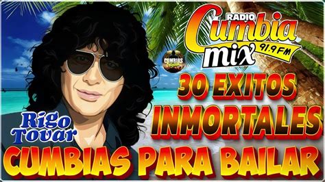 Rigo Tovar Exitos Inmortales Mix Cumbias Viejitas Pero Bonitas