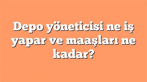 Depo Yöneticisi Ne İş Yapar ve Maaşları Ne Kadar