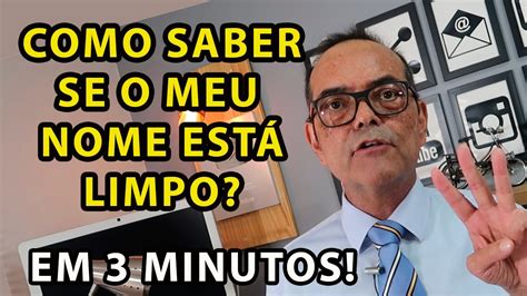 COMO SABER SE O MEU NOME ESTÁ LIMPO EM 3 MINUTOS YouTube