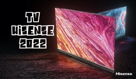 TV HiSense 2022 Nouvelle Gamme ULED Et Mini LED CG