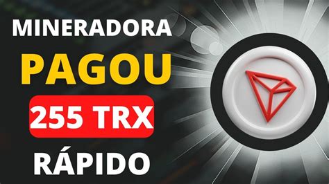 MINERADORA DE CRIPTOMOEDAS PAGOU 255 TRX RÁPIDO SAIBA COMO MINERAR