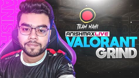 Valorant Live Vlt Anish Max Road To K Subs Giveaway Ig Youtube