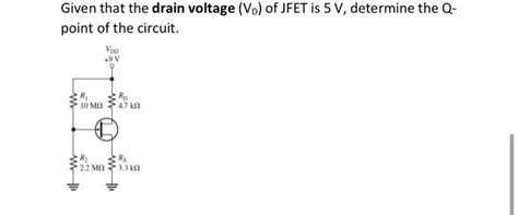 Solved Find The Q Point Values For The Jfet With