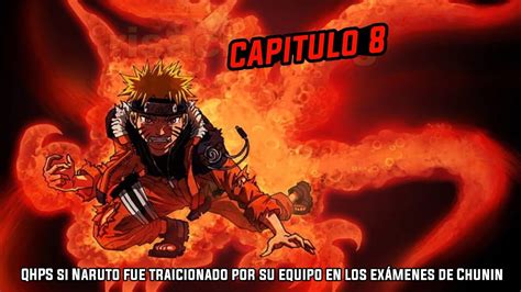 Qhps Si Naruto Estraicionado Por Su Equipo En Los Ex Menes De Chunin Y