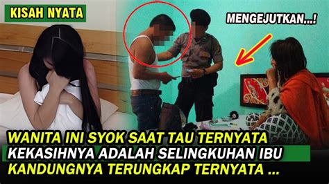 KISAH WANITA INI TERKEJUT SAAT TAU KEKASIHNYA SELINGKUH DENGAN IBUNYA