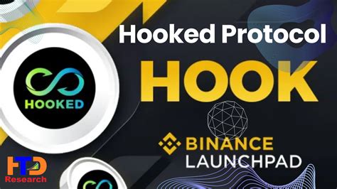 Hooked Protocol HOOK là gì Phân tích dự án 29 trên nền tảng Binance