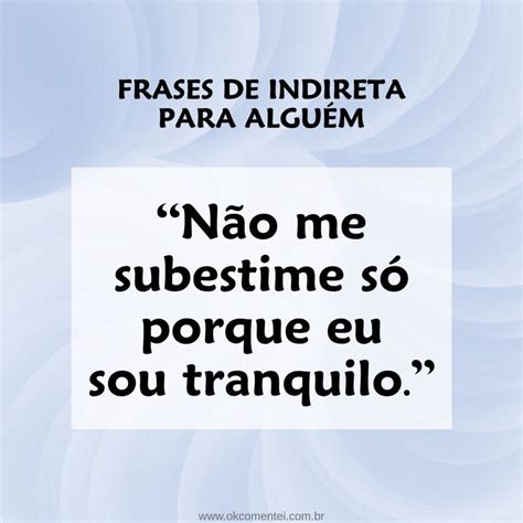 Indiretas Para Quem Acha Que Me Engana - 81 frases de indiretas para alguém para mandar seu recado sem citar nomes