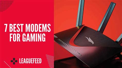 Top Best Modems For Gaming In Leaguefeed