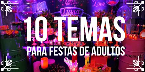 10 temas imperdíveis para festas de adultos Blog de Festas e Eventos