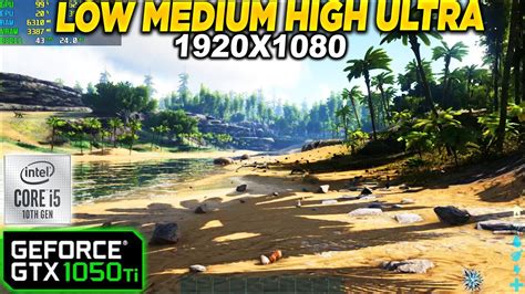 ARK Survival Evolved GTX 1050 Tİ 1080p Low Medium High Ultra