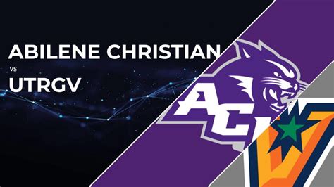 How To Watch Abilene Christian Wildcats Vs Ut Rio Grande Valley Vaqueros Live Stream Info Tv