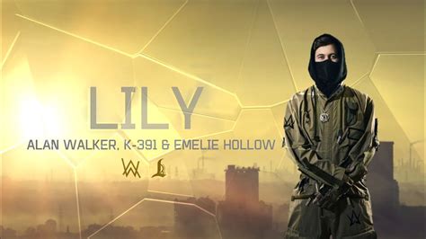 Alan Walker K 391 e Emilie Hollow Lily Tradução Lyrics live