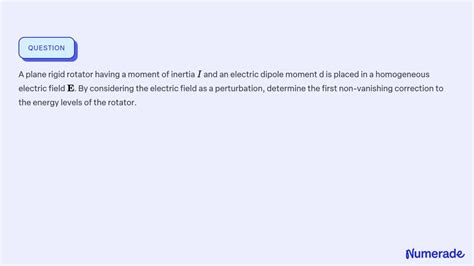 Solved A Plane Rigid Rotator Having A Moment Of Inertia I And An