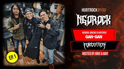 ngorock episode  ft gan gan forgotten youtube