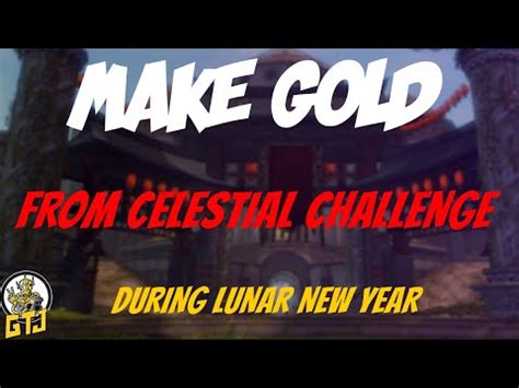 How To Make Gold From The Celestial Challenge During The Gw Lunar New