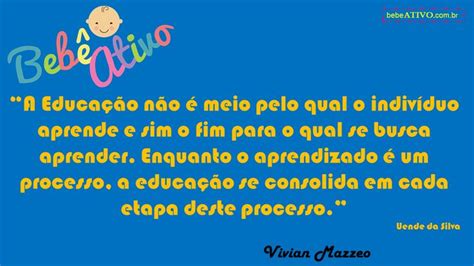 Pin De Vivian Mazzeo Beb Ativo Em Frases Frases Sobre Educa O