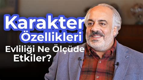 Karakter Özellikleri Evliliği Ne Ölçüde Etkiler? |Prof. Dr. Medaim ...