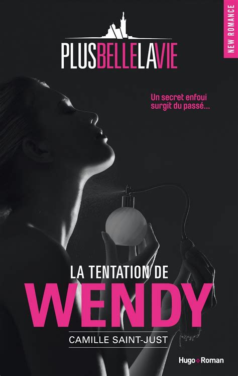 Plus Belle La Vie La Tentation De Wendy Ebook By Camille Saint Just