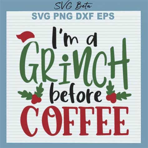 I M A Grinch Before Coffee Svg Grinch Coffee Svg Christmas Grinch