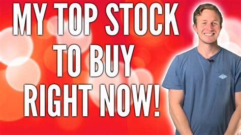 My Top Stock To Buy Right Now Youtube