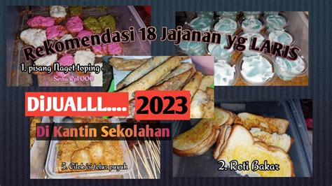 REKOMENDASI 18 JAJANAN YG PALING LARIS DI KANTIN SEKOLAH YouTube